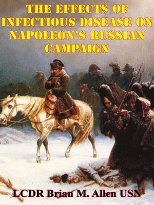 cover image of The Effects of Infectious Disease On Napoleon's Russian Campaign
